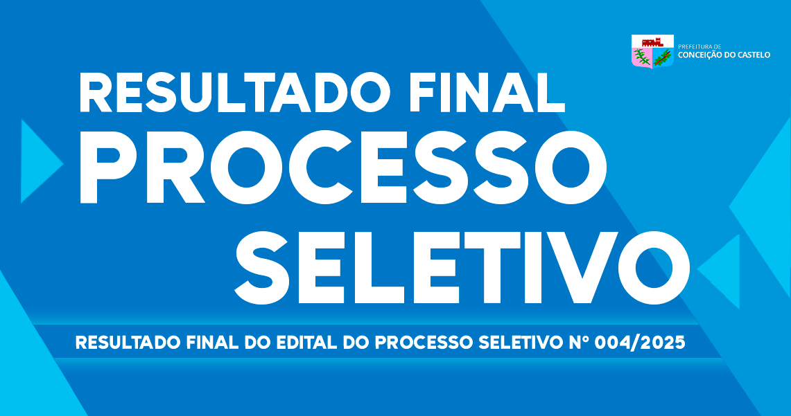 RESULTADO FINAL DO EDITAL DO PROCESSO SELETIVO N° 004/2025